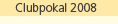 Clubpokal 2008
